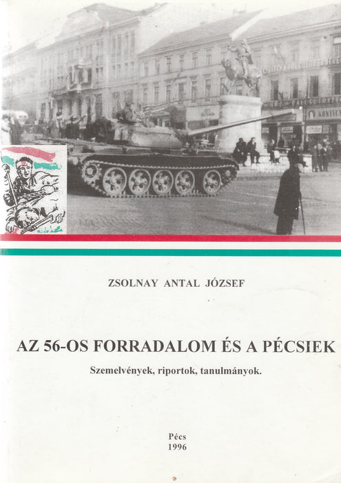 Az 56-os forradalom és a pécsiek