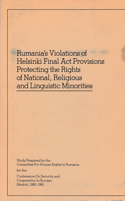 Rumania's Violations of Helsinki Final Act Provisions Protecting the Rights of National, Religious and Linguistic Minorities