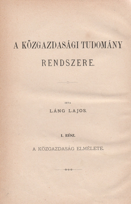 A közgazdasági tudomány rendszere I. A közgazdaság elmélete