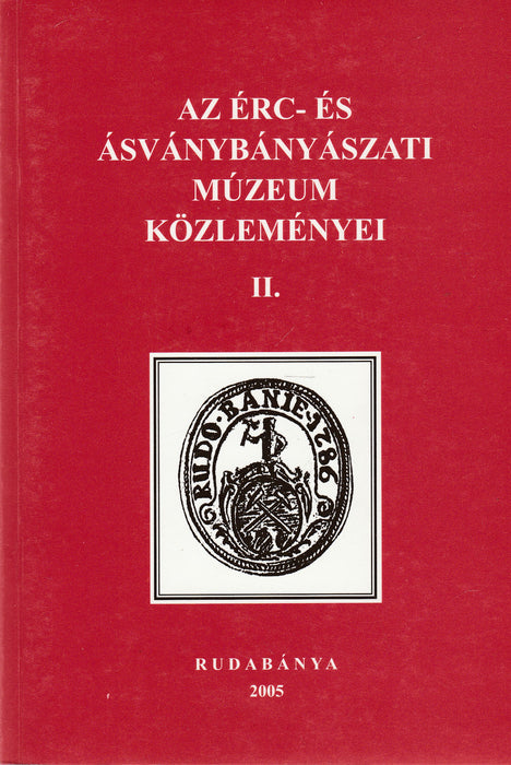 Az Érc- és Ásványbányászati Múzeum közleményei II.