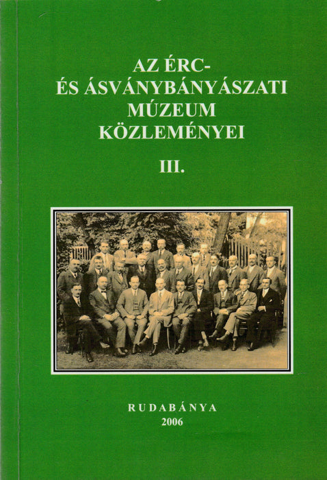 Az Érc- és Ásványbányászati Múzeum közleményei III.