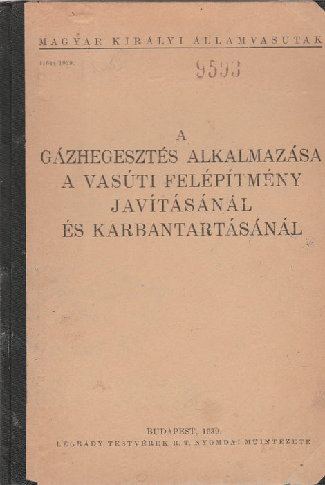 A gázhegesztés alkalmazása a vasúti felépítmény javításánál és karbantartásánál