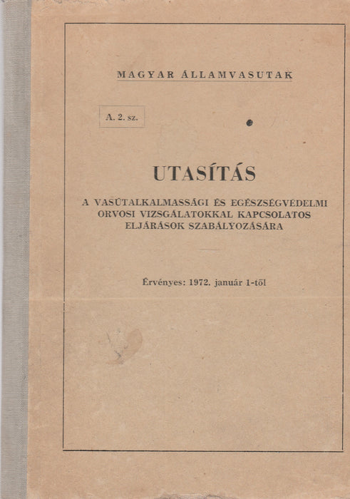 Utasítás a vasútalkalmassági és egészségvédelmi orvosi vizsgálatokkal kapcsolatos eljárások szabályozására