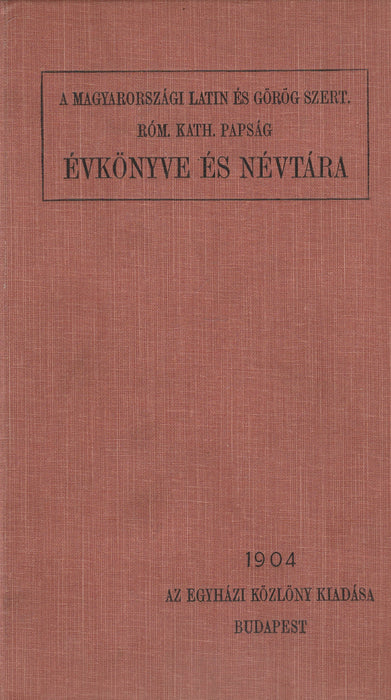 A magyarországi latin és görög szertartású világi és szerzetes római katolikus papság névtára