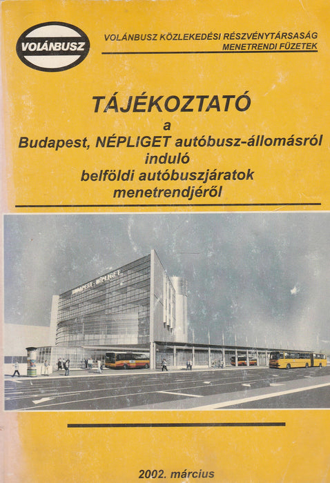 Tájékoztató a Budapest, Népliget autóbusz-állomásról induló belföldi autóbuszjáratok menetrendjéről - 2002. március