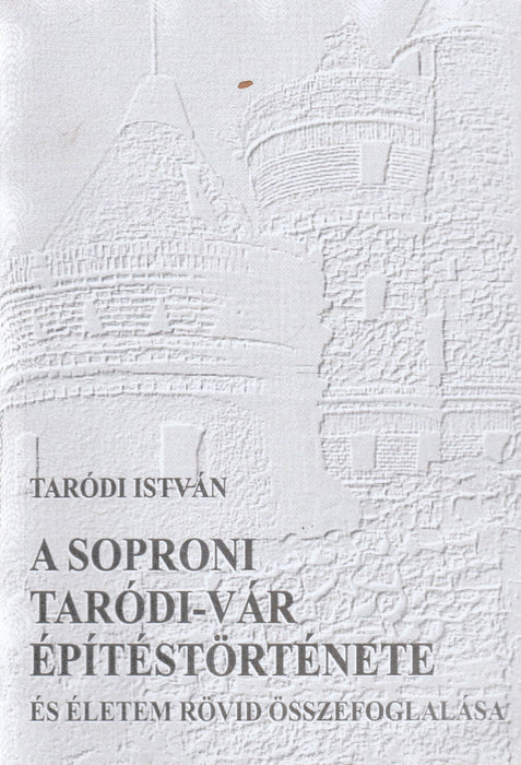 A soproni Taródi-vár építéstörténete