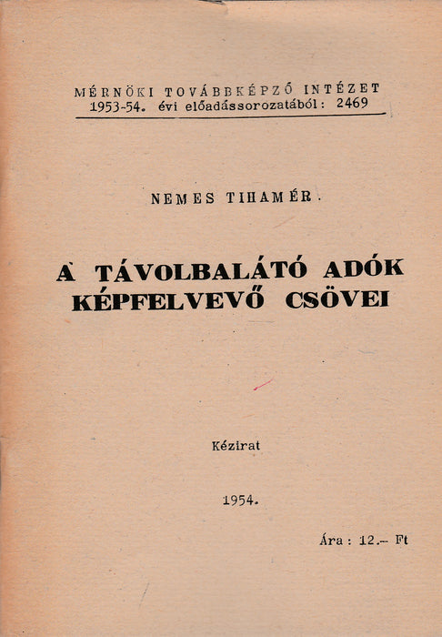 A távolbalátó adók képfelvevő csövei