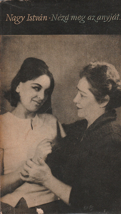 Nézd meg az anyját...