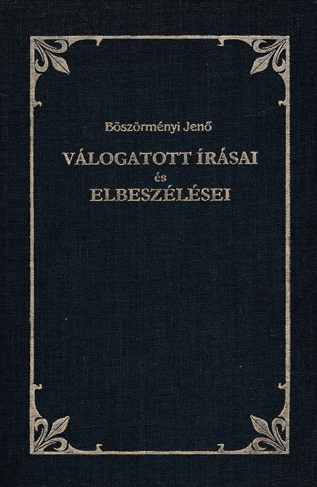Böszörményi Jenő válogatott írásai és elbeszélései