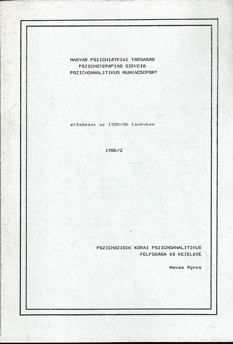 Pszichózisok korai pszichoanalitikus felfogása és kezelése