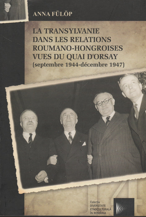La Transylvanie dans les relations roumano-hongroises vues du quai d'Orsay