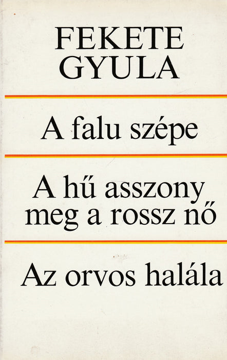 A falu szépe - A hű asszony meg a rossz nő - Az orvos halála