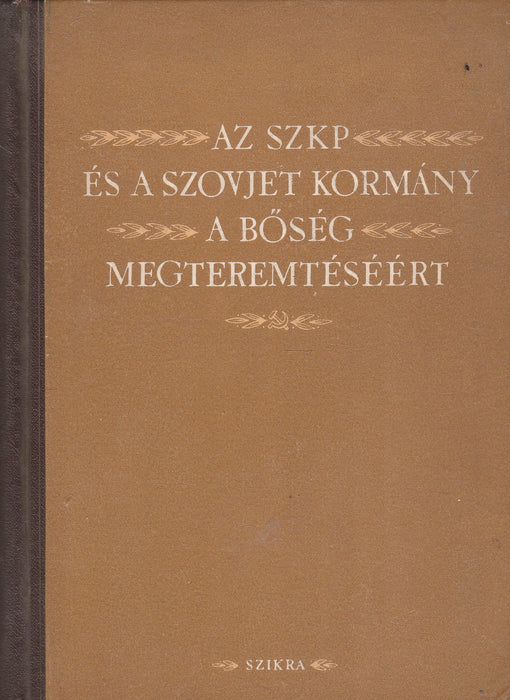 Az SZKP és a szovjet kormány a bőség megteremtéséért