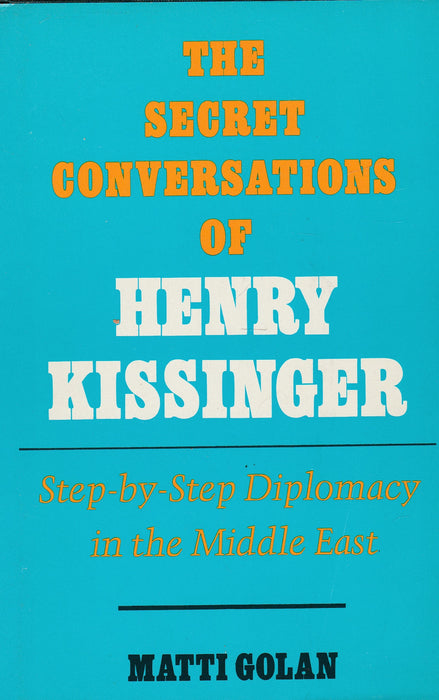 The Secret Conversations of Henry Kissinger