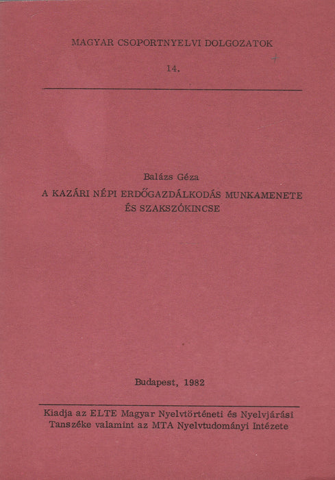 A kazári népi erdőgazdálkodás munkamenete és szakszókincse