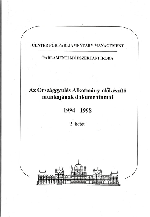 Az Országgyűlés Alkotmány-előkészítő munkájának dokumentumai 1994-1998 I-II.