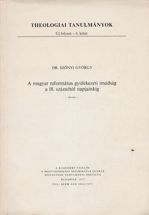 A magyar református gyülekezeti imádság a 18. századtól napjainkig