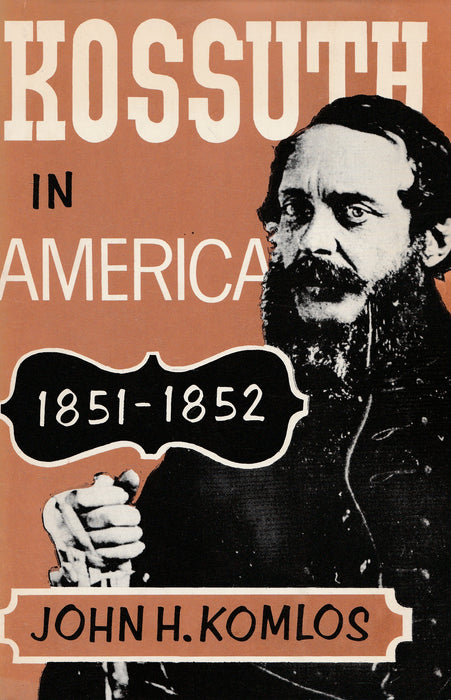 Louis Kossuth in America 1851-1852