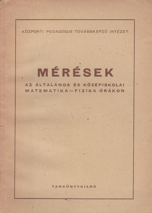 Mérések az általános és középiskolai matematika-fizika órákon