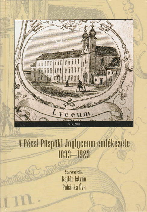 A Pécsi Püspöki Joglyceum emlékezete 1833-1923