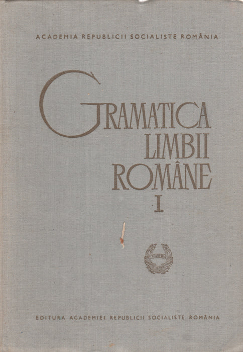 Gramatica Limbii Romane I.