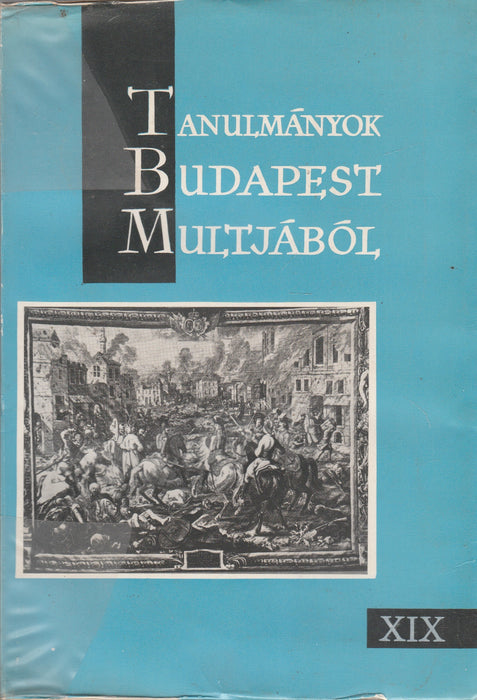 Tanulmányok Budapest múltjából XIX.