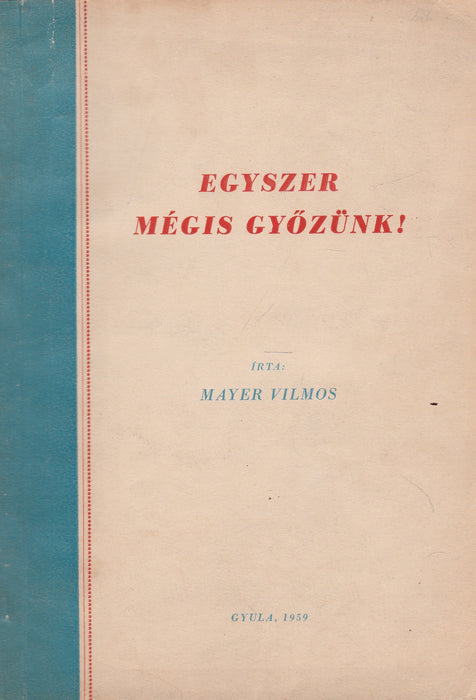 Egyszer mégis győzünk!