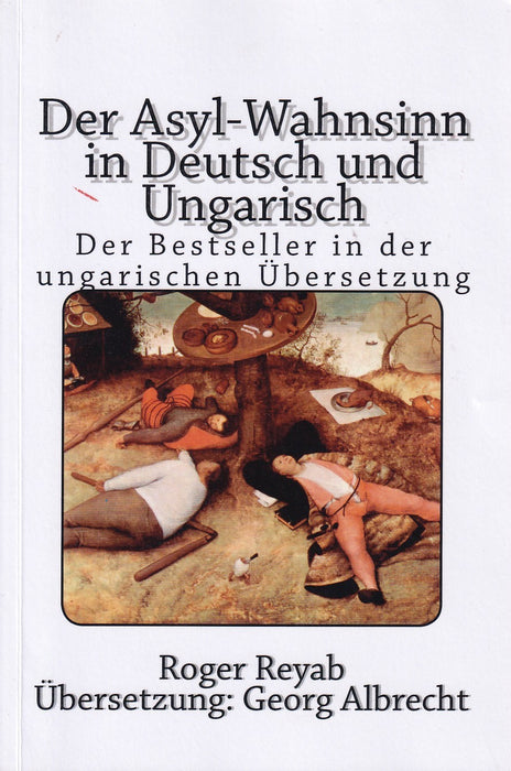 Der Asyl-Wahnsinn in Deutsch und Ungarisch
