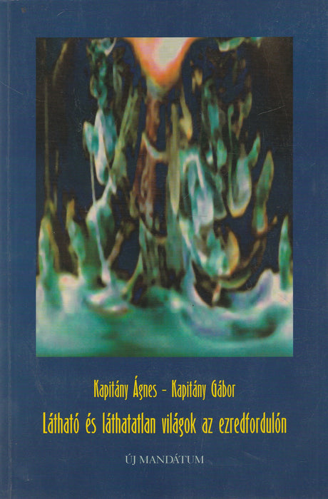 Látható és láthatatlan világok az ezredfordulón