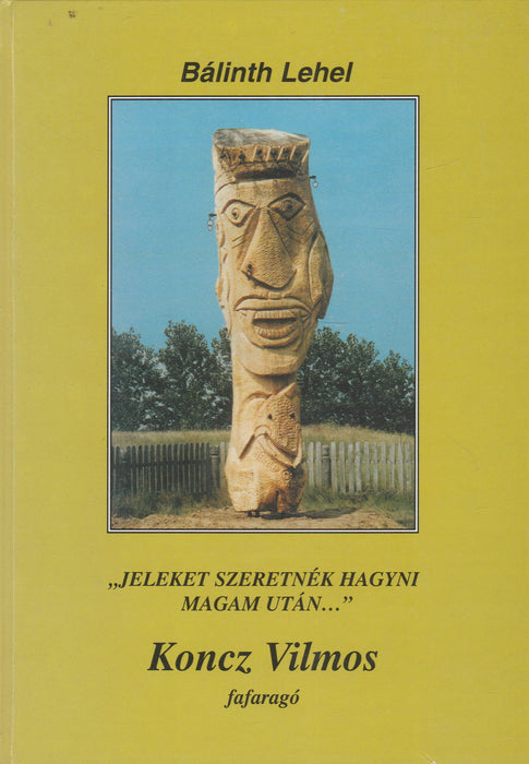 "Jeleket szeretnék hagyni magam után..." - Koncz Vilmos