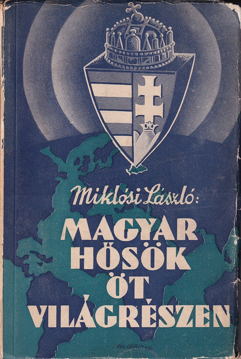 Magyar hősök öt világrészen