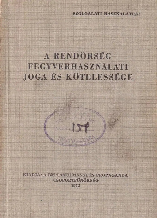 A rendőrség fegyverhasználati joga és kötelessége