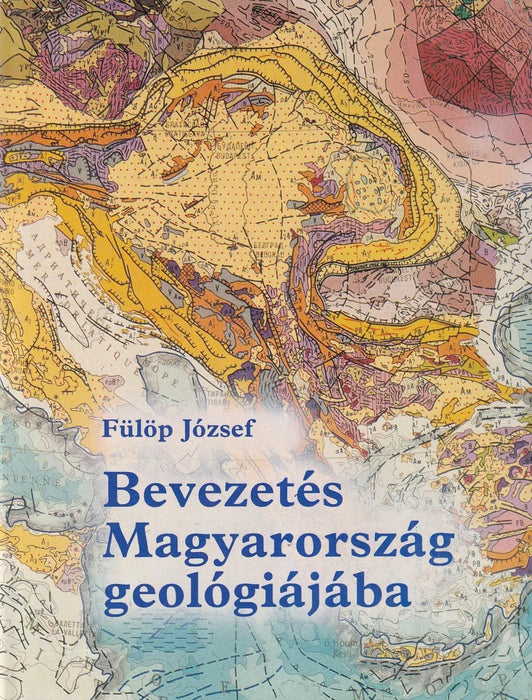 Bevezetés Magyarország geológiájába