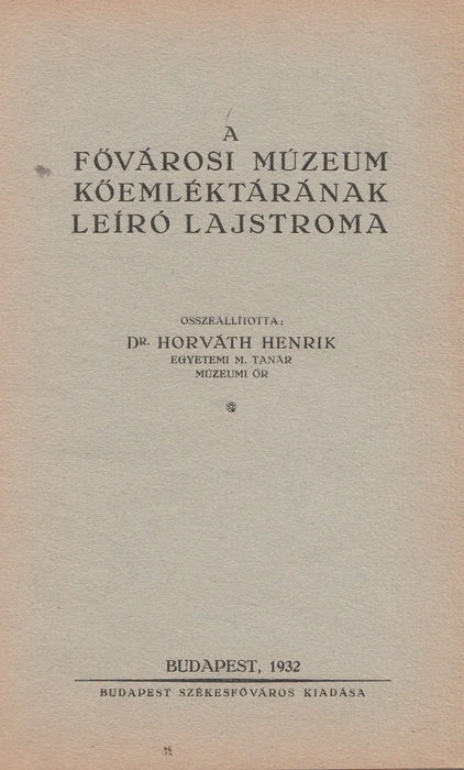 A Fővárosi Múzeum kőemléktárának leíró lajstroma