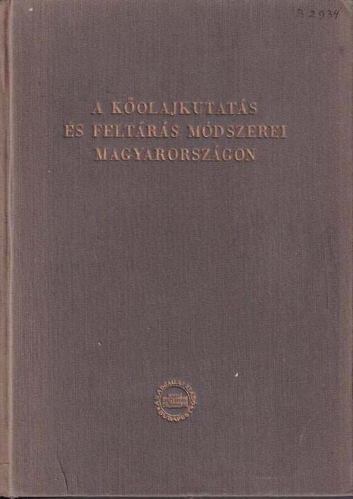 A kőolajkutatás és feltárás módszerei Magyarországon
