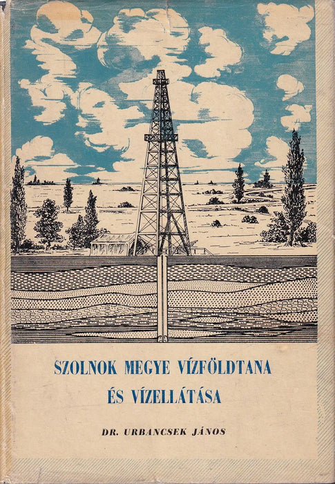 Szolnok megye vízföldtana és vízellátása