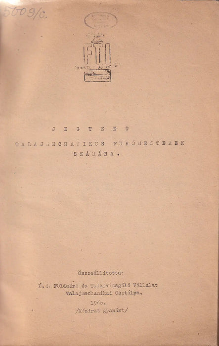 Jegyzet talajmechanikus furómesterek számára