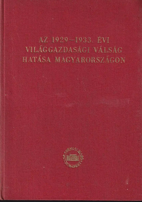 Az 1929-1933. évi világgazdasági válság hatása Magyarországon