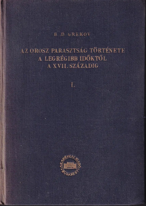 Az orosz parasztság története a legrégibb időktől a XVII. századig I-II.