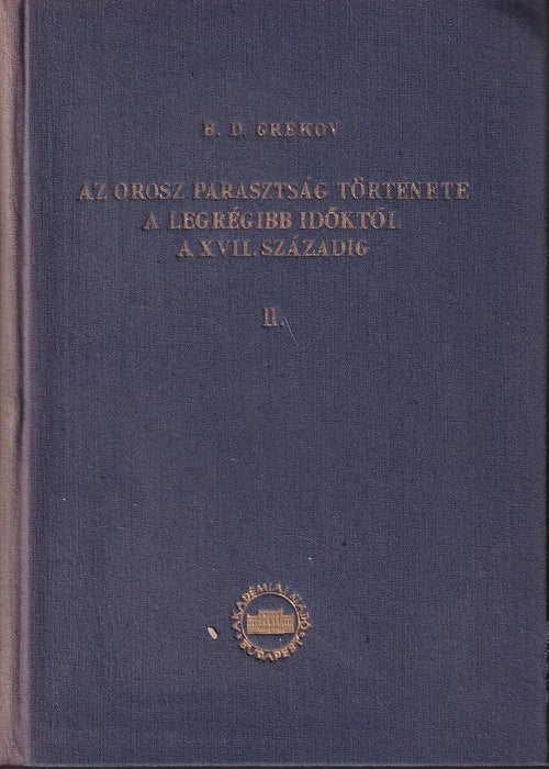 Az orosz parasztság története a legrégibb időktől a XVII. századig I-II.