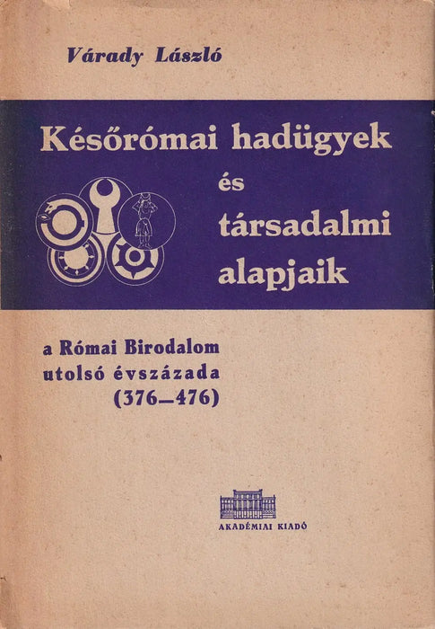 Későrómai hadügyek és társadalmi alapjaik