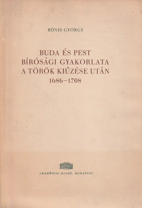 Buda és Pest bírósági gyakorlata a török kiűzése után