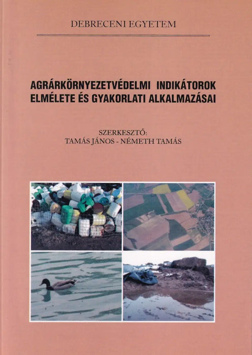 Agrárkörnyezetvédelmi indikátorok elmélete és gyakorlati alkalmazásai