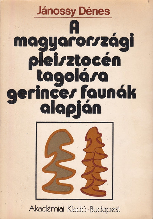 A magyarországi pleisztocén tagolása gerinces faunák alapján