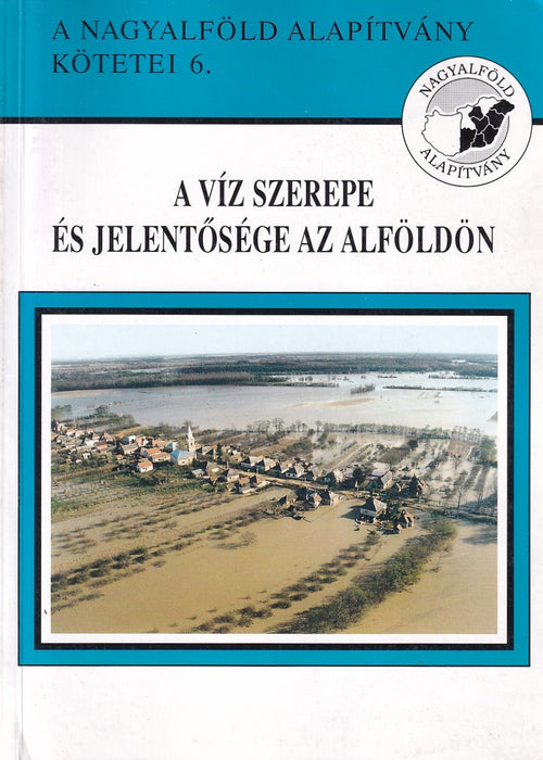 A víz szerepe és jelentősége az Alföldön