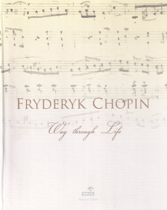 Fryderyk Chopin Way Through Life
