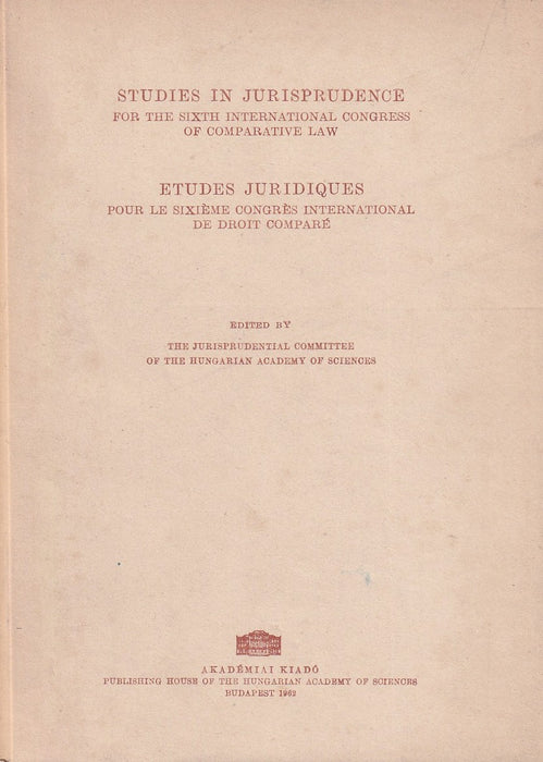 Studies in Jurisprudence for the Sixth International Congress of Comparative Law - Etudes juridiques pour le Sixiéme Congrés International de Droit Comparé