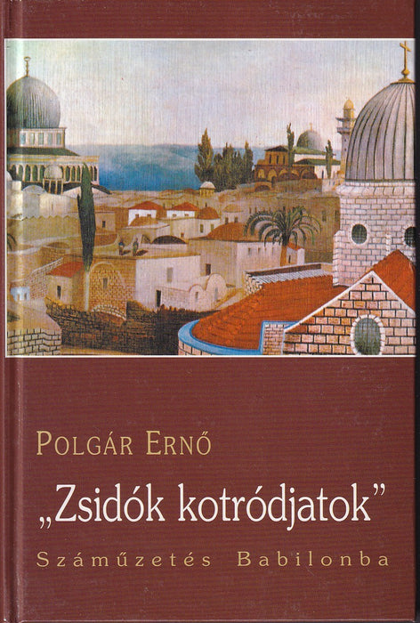 "Zsidók kotródjatok!"