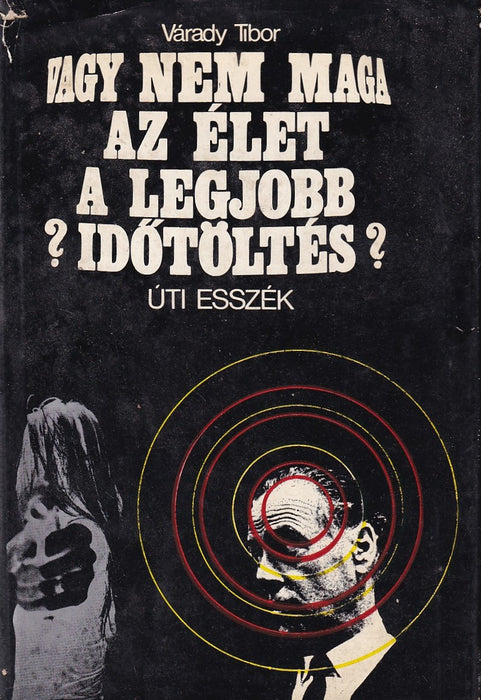 Vagy nem maga az élet a legjobb időtöltés?