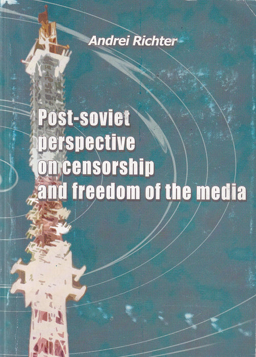 Post-Soviet Perspective on Censorship and Freedom of the Media